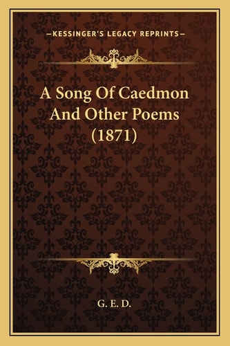 A Song Of Caedmon And Other Poems (1871)