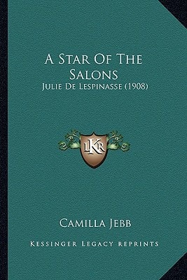 A Star Of The Salons: Julie De Lespinasse (1908)