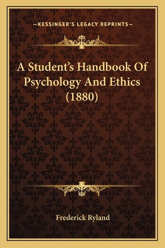A Student's Handbook Of Psychology And Ethics (1880)