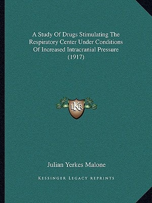A Study Of Drugs Stimulating The Respiratory Center Under Conditions Of Increased Intracranial Pressure (1917)