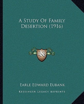 A Study Of Family Desertion (1916)