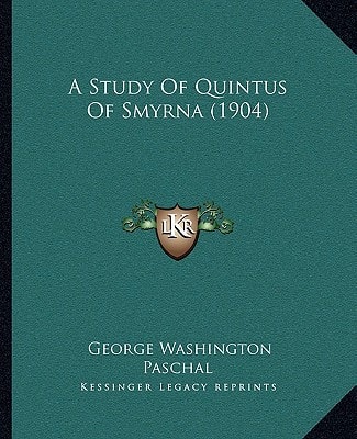 A Study Of Quintus Of Smyrna (1904)