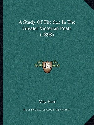 A Study Of The Sea In The Greater Victorian Poets (1898)