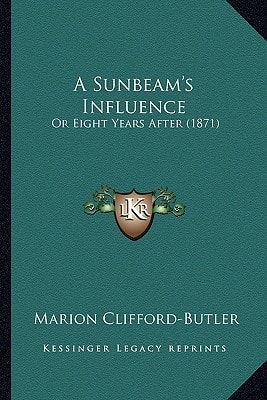 A Sunbeam's Influence: Or Eight Years After (1871)