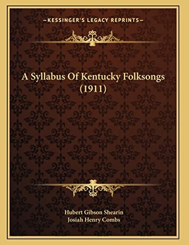 A Syllabus Of Kentucky Folksongs (1911)