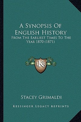 A Synopsis Of English History: From The Earliest Times To The Year 1870 (1871)