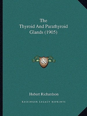 The Thyroid And Parathyroid Glands (1905)