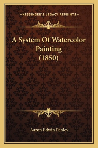A System Of Watercolor Painting (1850)