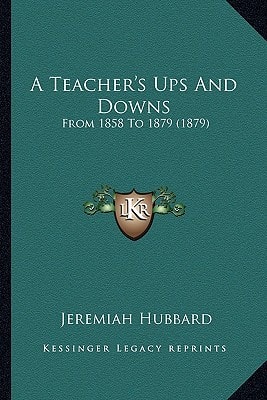 A Teacher's Ups And Downs: From 1858 To 1879 (1879)