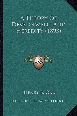 A Theory Of Development And Heredity (1893)