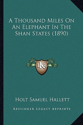 A Thousand Miles On An Elephant In The Shan States (1890)