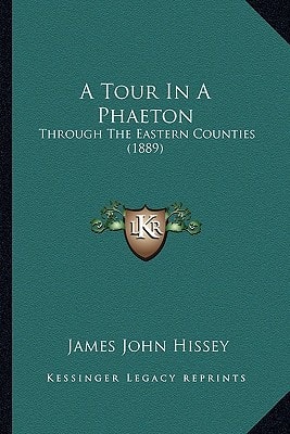 A Tour In A Phaeton: Through The Eastern Counties (1889)
