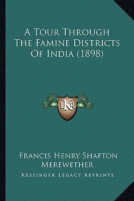 A Tour Through The Famine Districts Of India (1898)