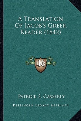 A Translation Of Jacob's Greek Reader (1842)