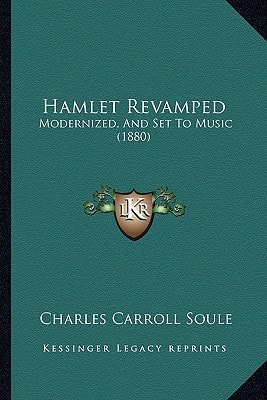 Hamlet Revamped: Modernized, And Set To Music (1880)