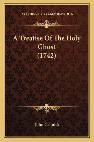 A Treatise Of The Holy Ghost (1742)