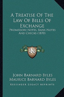 A Treatise Of The Law Of Bills Of Exchange: Promissory Notes, Bank-Notes And Checks (1870)
