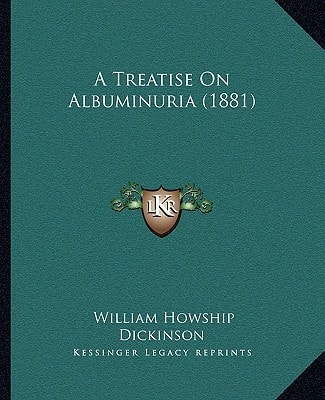 A Treatise On Albuminuria (1881)