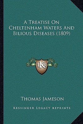 A Treatise On Cheltenham Waters And Bilious Diseases (1809)