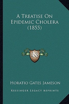 A Treatise On Epidemic Cholera (1855)