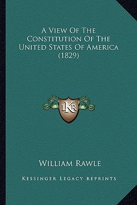 A View Of The Constitution Of The United States Of America (1829)
