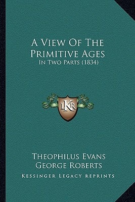 A View Of The Primitive Ages: In Two Parts (1834)