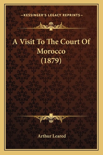 A Visit To The Court Of Morocco (1879)