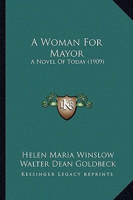 A Woman For Mayor: A Novel Of Today (1909)