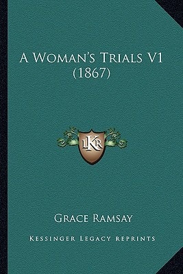 A Woman's Trials V1 (1867)