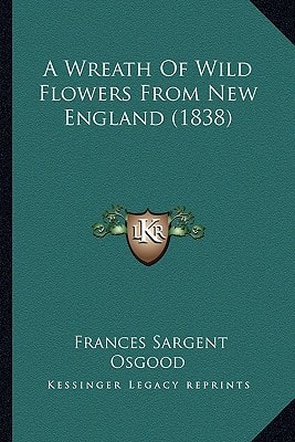 A Wreath Of Wild Flowers From New England (1838)