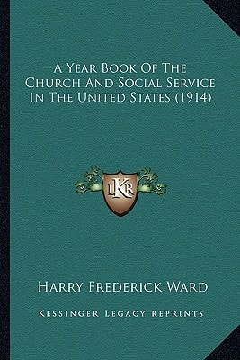 A Year Book Of The Church And Social Service In The United States (1914)