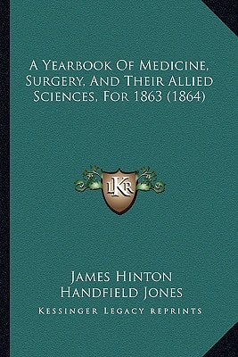 A Yearbook Of Medicine, Surgery, And Their Allied Sciences, For 1863 (1864)