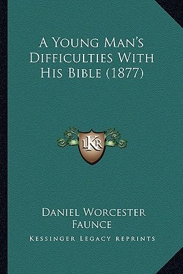 A Young Man's Difficulties With His Bible (1877)