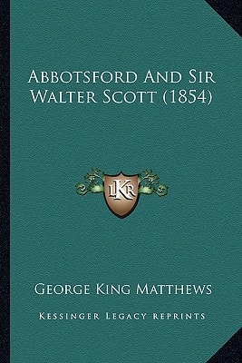 Abbotsford And Sir Walter Scott (1854)