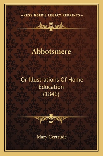 Abbotsmere: Or Illustrations Of Home Education (1846)