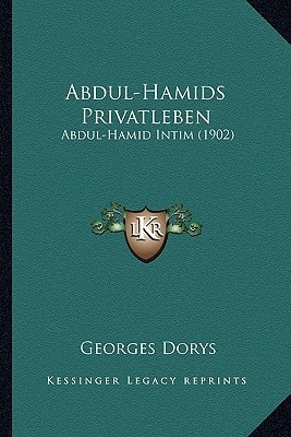 Abdul-Hamids Privatleben: Abdul-Hamid Intim (1902)