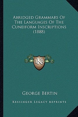 Abridged Grammars Of The Languages Of The Cuneiform Inscriptions (1888)
