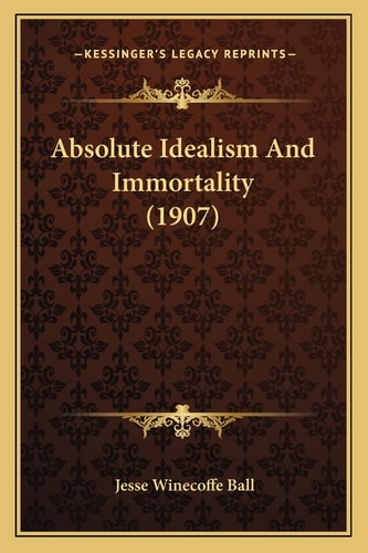 Absolute Idealism And Immortality (1907)
