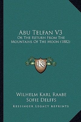 Abu Telfan V3: Or The Return From The Mountains Of The Moon (1882)