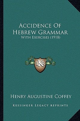 Accidence Of Hebrew Grammar: With Exercises (1918)