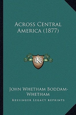 Across Central America (1877)