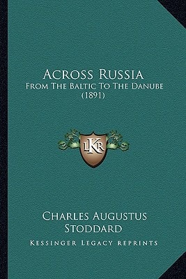 Across Russia: From The Baltic To The Danube (1891)