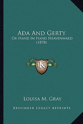 Ada And Gerty: Or Hand In Hand Heavenward (1878)