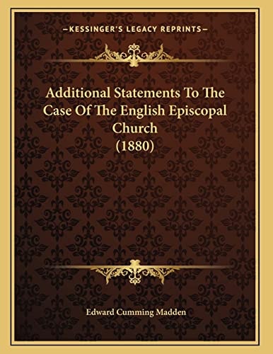 Additional Statements To The Case Of The English Episcopal Church (1880)