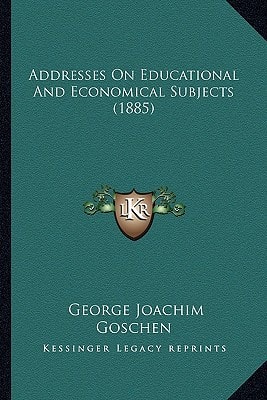 Addresses On Educational And Economical Subjects (1885)
