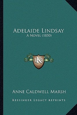 Adelaide Lindsay: A Novel (1850)