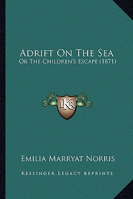 Adrift On The Sea: Or The Children's Escape (1871)
