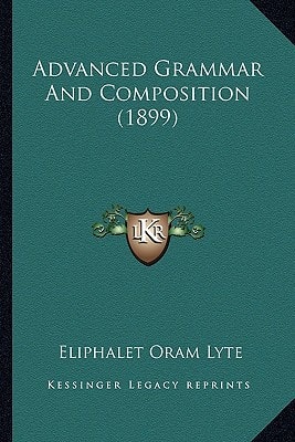 Advanced Grammar And Composition (1899)
