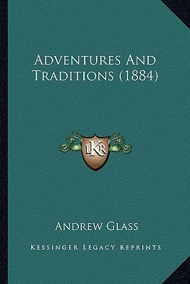 Adventures And Traditions (1884)