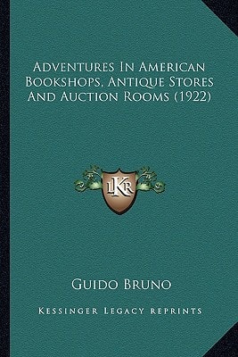 Adventures In American Bookshops, Antique Stores And Auction Rooms (1922)